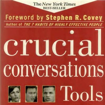  Crucial Conversations: Tools for Talking When Stakes Are High - Tác phẩm về nghệ thuật giao tiếp hiệu quả khi áp lực cao