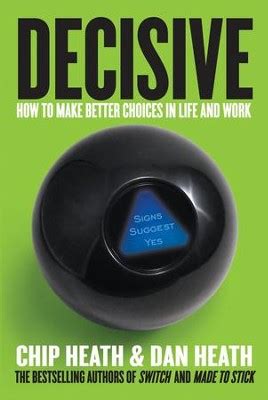  Decisive: How To Make Better Choices in Life and Work - A Tapestry of Decision-Making Mastery Woven With Practical Wisdom