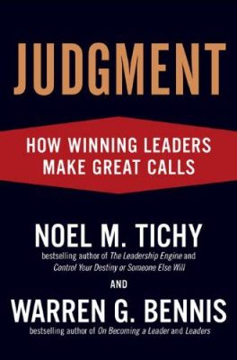  Judgment: How Winning Leaders Make Great Calls and Why It Matters -  Unveiling the Art of Decisive Leadership